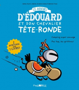 Les aventures d'Edouard et son chevalier Tête-Ronde.