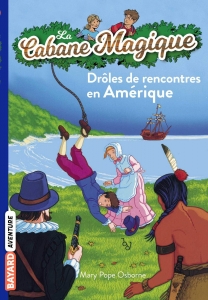 La Cabane Magique - Vol. 22 - Drôles de rencontres en Amérique.