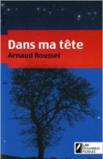 Dans ma tête. <br>Arnaud Roussel