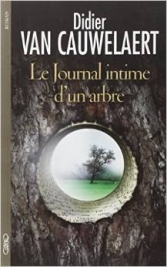 Le journal intime d'un arbre. <br>D. van Cauwelaert