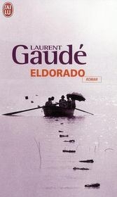 Eldorado.<br> Laurent Gaudé