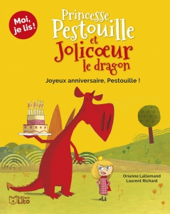Jolicoeur le dragon: Joyeux anniversaire, Pestouille !