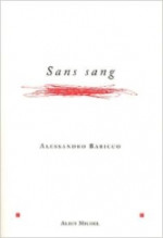 Sans sang.  [Alessandro Baricco]