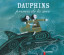 Dauphins, princes de la mer.